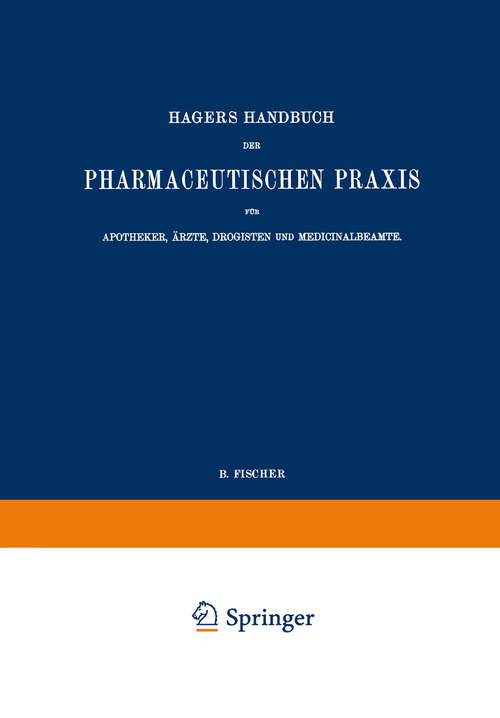Book cover of Hagers Handbuch der Pharmaceutischen Praxis für Apotheker, Ärzte, Drogisten und Medicinalbeamte: Zweiter Band (1902)