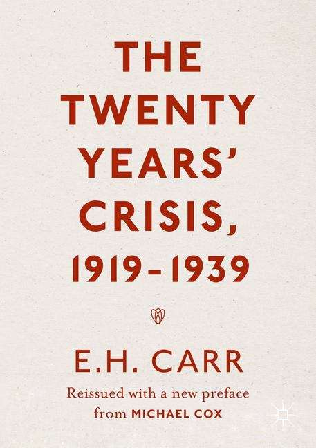 Book cover of The Twenty Years' Crisis, 1919-1939: Reissued With A New Preface From Michael Cox (PDF)