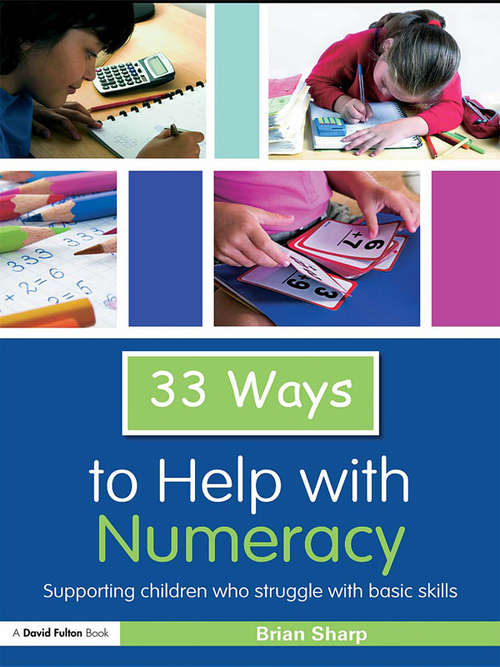 Book cover of 33 Ways to Help with Numeracy: Supporting Children who Struggle with Basic Skills (Thirty Three Ways to Help with....)