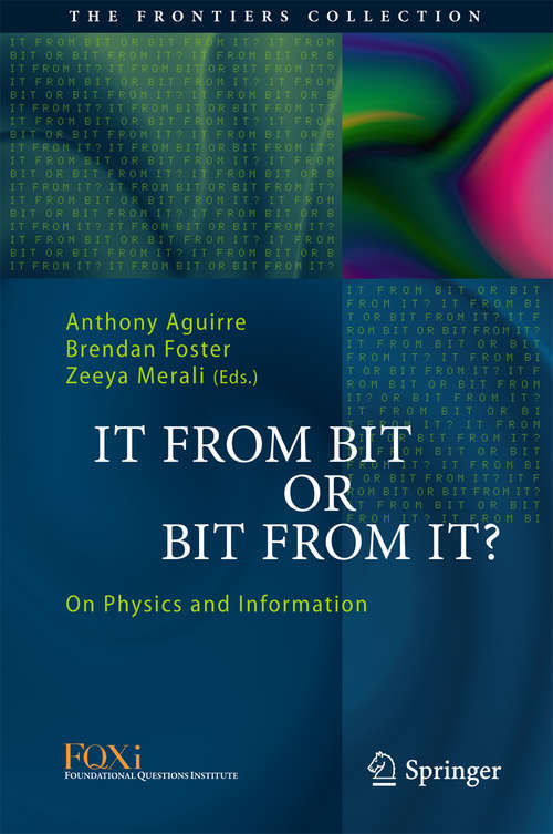 Book cover of It From Bit or Bit From It?: On Physics and Information (2015) (The Frontiers Collection)