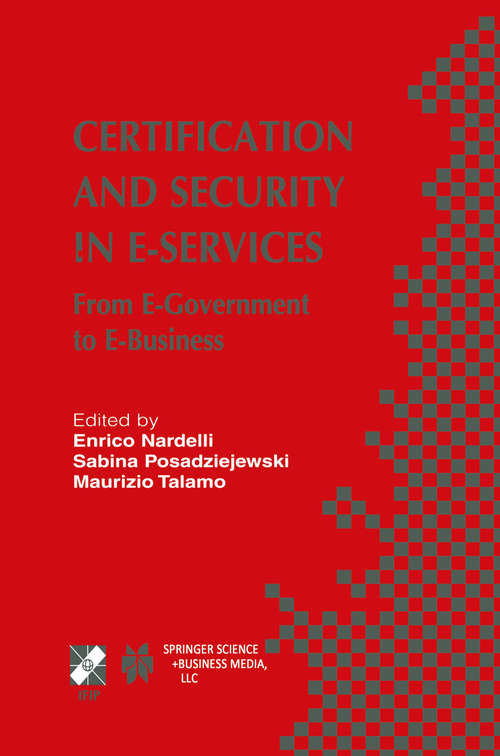 Book cover of Certification and Security in E-Services: From E-Government to E-Business (2003) (IFIP Advances in Information and Communication Technology #127)
