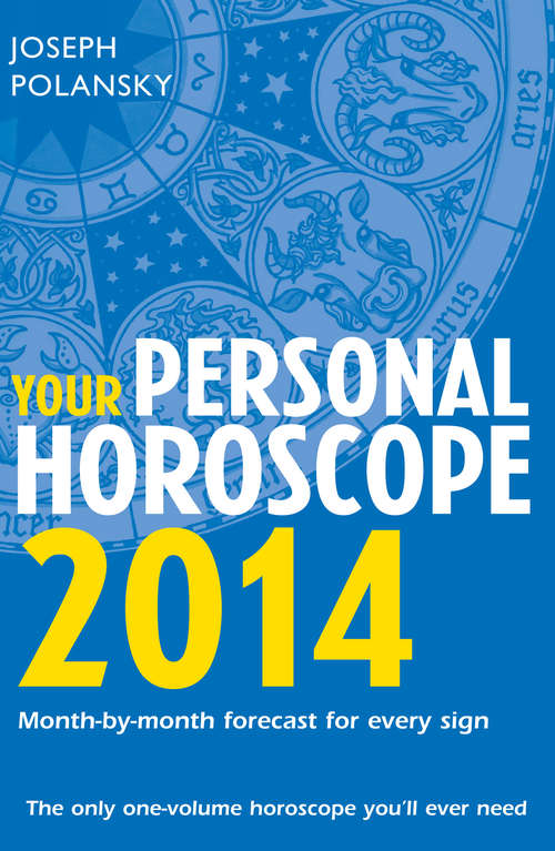 Book cover of Your Personal Horoscope 2014: Month-by-month Forecasts For Every Sign (ePub edition)