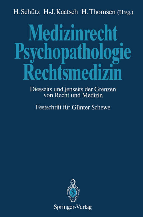 Book cover of Medizinrecht — Psychopathologie — Rechtsmedizin: Diesseits und jenseits der Grenzen von Recht und Medizin Festschrift für Günter Schewe (1991)