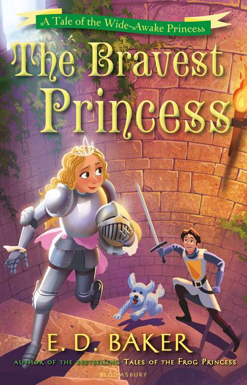 Book cover of The Bravest Princess: A Tale of the Wide-Awake Princess (The Wide-Awake Princess #3)