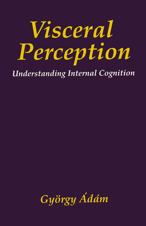 Book cover of Visceral Perception: Understanding Internal Cognition (1998) (The Springer Series in Behavioral Psychophysiology and Medicine)