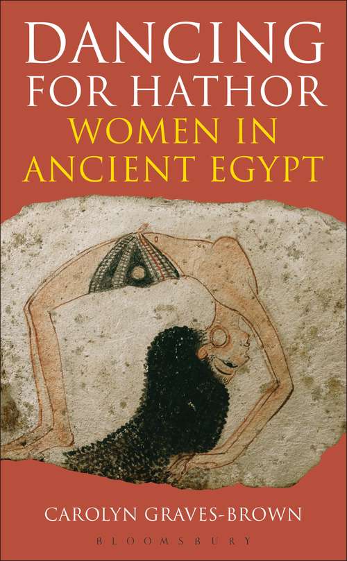 Book cover of Dancing for Hathor: Women in Ancient Egypt