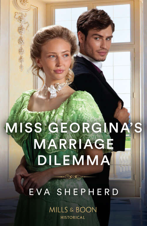 Book cover of Miss Georgina's Marriage Dilemma (ePub edition) (Rebellious Young Ladies #3)