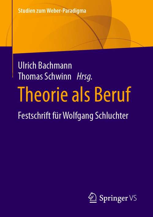 Book cover of Theorie als Beruf: Festschrift für Wolfgang Schluchter (1. Aufl. 2021) (Studien zum Weber-Paradigma)