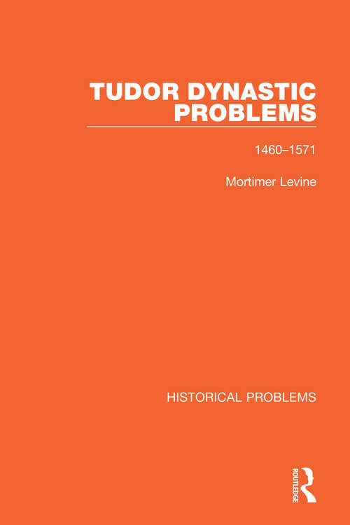 Book cover of Tudor Dynastic Problems: 1460-1571