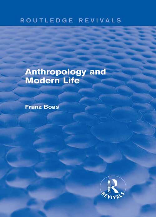 Book cover of Anthropology and Modern Life (Routledge Revivals)