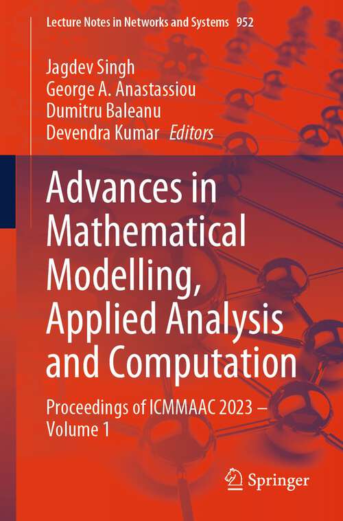 Book cover of Advances in Mathematical Modelling, Applied Analysis and Computation: Proceedings Of Icmmaac 2022 (Lecture Notes In Networks And Systems Ser. #666)