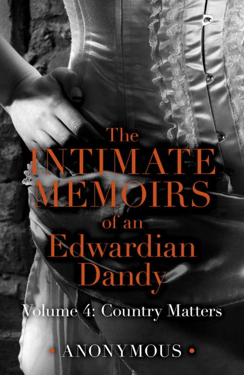 Book cover of The Intimate Memoirs of an Edwardian Dandy: Country Matters (The Intimate Memoirs of an Edwardian Dandy #4)