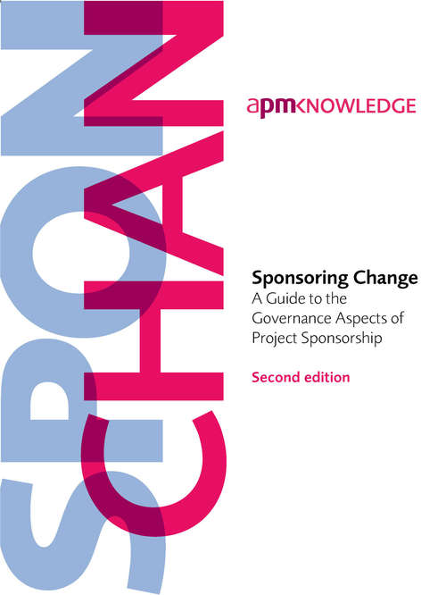 Book cover of Sponsoring Change,: A Guide to the Governance Aspects of Project Sponsorship (2nd edition)
