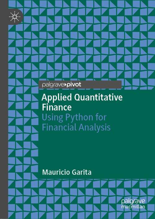 Book cover of Applied Quantitative Finance: Using Python for Financial Analysis (1st ed. 2021)