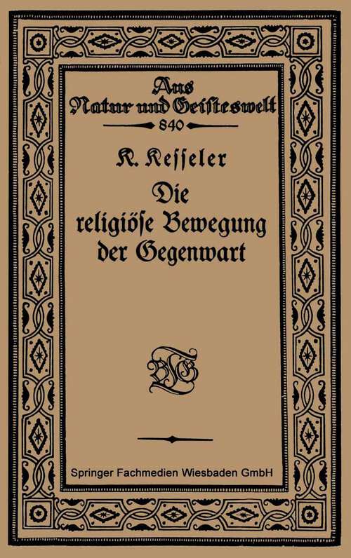 Book cover of Die religiöse Bewegung der Gegenwart (1922) (Aus Natur und Geisteswelt #840)