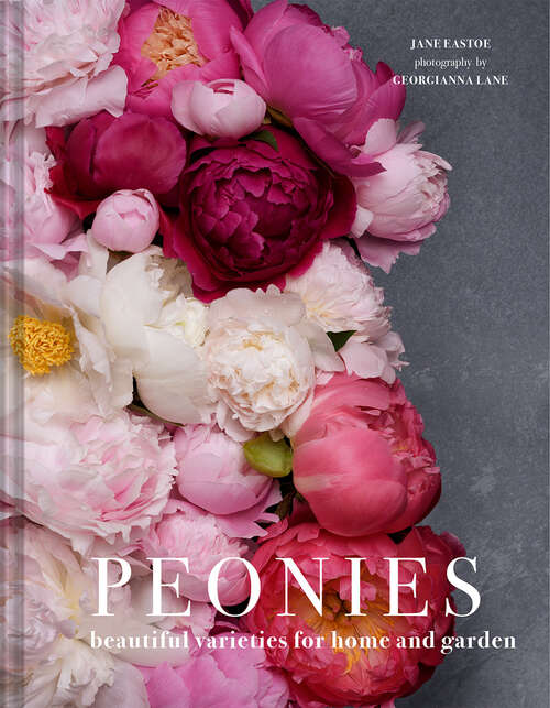 Book cover of Peonies: Beautiful Varieties For Home And Garden (ePub edition)