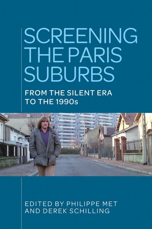 Book cover of Screening the Paris suburbs: From the silent era to the 1990s