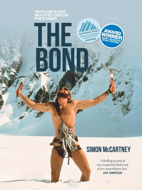 Book cover of The Bond: Two epic climbs in Alaska and a lifetime's connection between climbers (2)