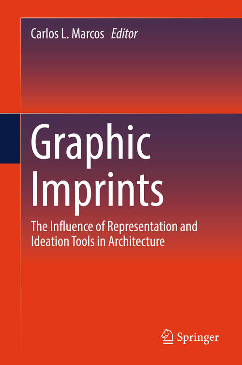 Book cover of Graphic Imprints: The Influence of Representation and Ideation Tools in Architecture