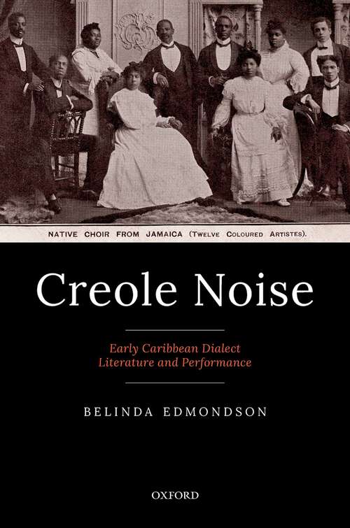 Book cover of Creole Noise: Early Caribbean Dialect Literature and Performance