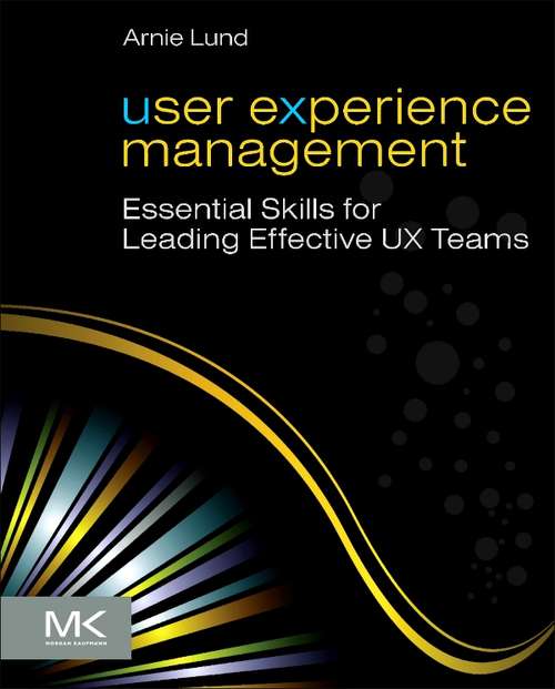 Book cover of User Experience Management: Essential Skills for Leading Effective UX Teams