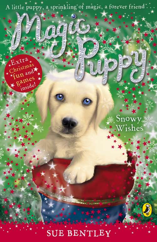 Book cover of Magic Puppy: A Christmas Surprise And Snowy Wishes (Magic Puppy #9)