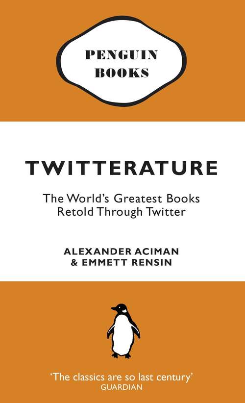 Book cover of Twitterature: The World's Greatest Books Retold Through Twitter