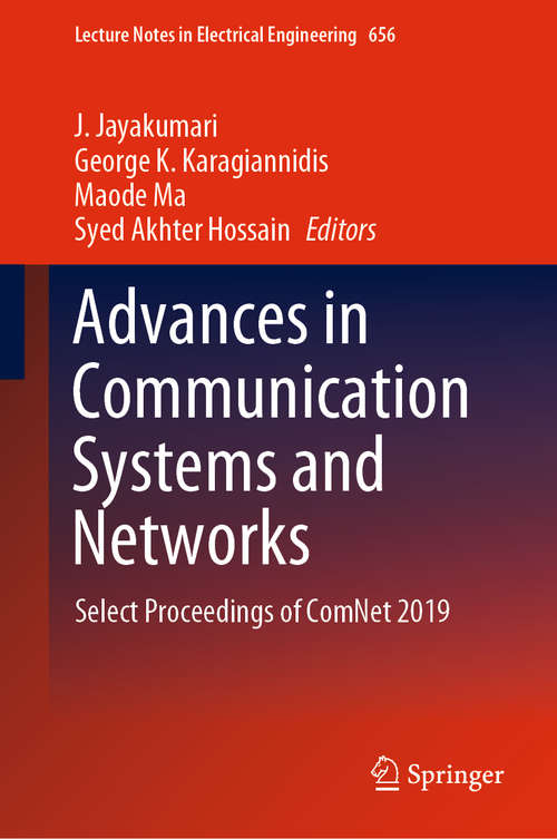 Book cover of Advances in Communication Systems and Networks: Select Proceedings of ComNet 2019 (1st ed. 2020) (Lecture Notes in Electrical Engineering #656)