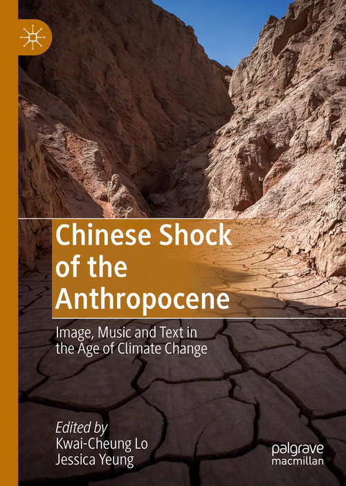 Book cover of Chinese Shock of the Anthropocene: Image, Music and Text in the Age of Climate Change (1st ed. 2019)