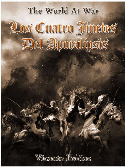 Book cover of Los cuatro jinetes del apocalipsis: Centenario De La Primera Guerra Mundial (The World At War #425)