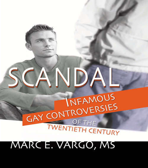 Book cover of Scandal: Infamous Gay Controversies of the Twentieth Century