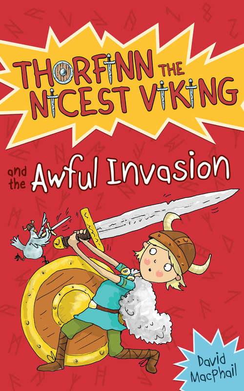 Book cover of Thorfinn and the Awful Invasion: The Awful Invasion, The Gruesome Games And The Rotten Scots (Thorfinn the Nicest Viking #1)