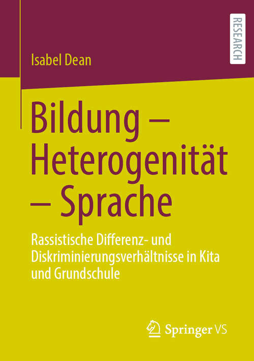 Book cover of Bildung – Heterogenität – Sprache: Rassistische Differenz- und Diskriminierungsverhältnisse in Kita und Grundschule (1. Aufl. 2020)