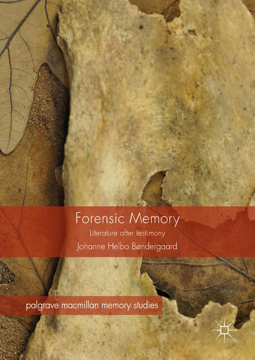 Book cover of Forensic Memory: Literature after Testimony