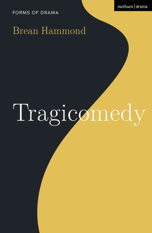 Book cover of Tragicomedy (Forms of Drama)