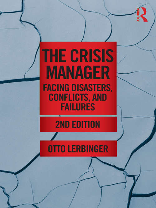 Book cover of The Crisis Manager: Facing Disasters, Conflicts, and Failures (Lea’s Communication Series)