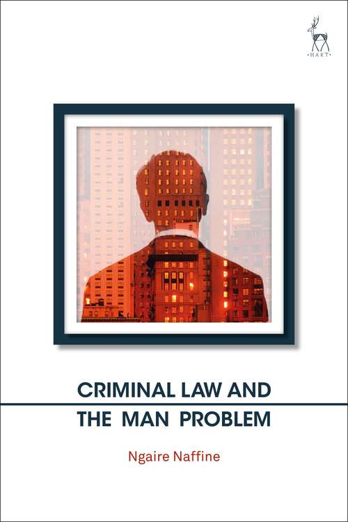 Book cover of Criminal Law and the Man Problem