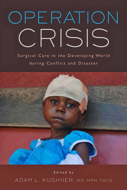 Book cover of Operation Crisis: Surgical Care in the Developing World during Conflict and Disaster (Operation Health)