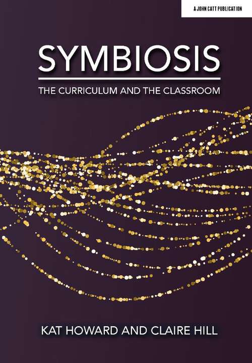 Book cover of Symbiosis: The Curriculum and the Classroom