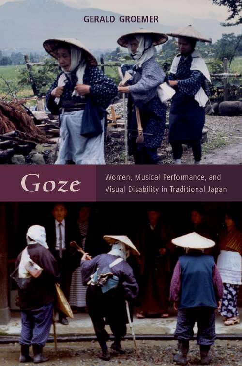 Book cover of GOZE WOM, MUS PERF & VIS DIS TRAD JAP C: Women, Musical Performance, and Visual Disability in Traditional Japan