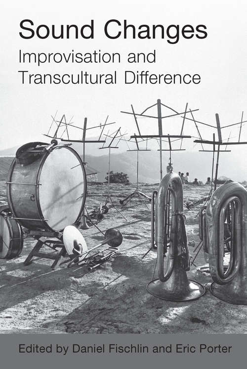 Book cover of Sound Changes: Improvisation and Transcultural Difference