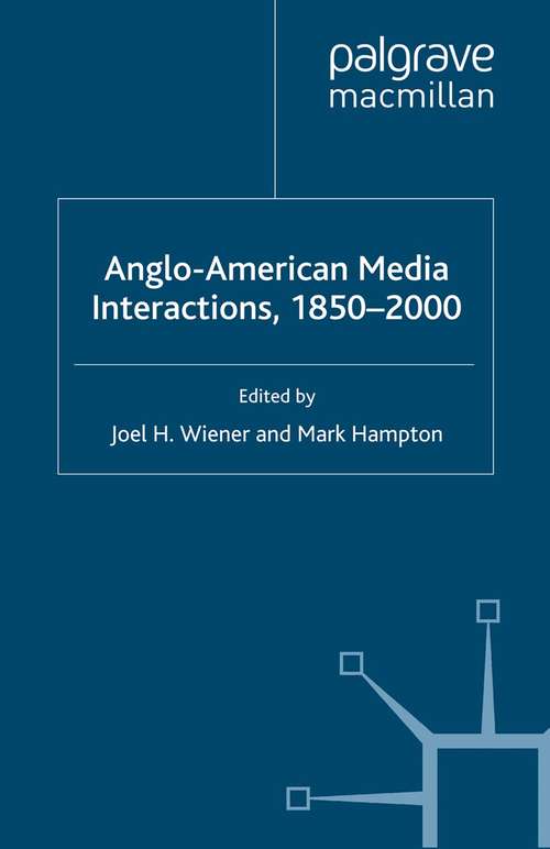 Book cover of Anglo-American Media Interactions, 1850-2000 (2007)