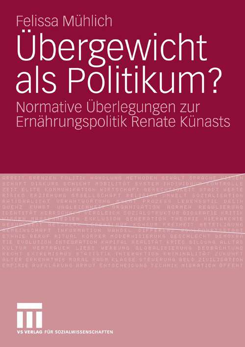 Book cover of Übergewicht als Politikum?: Normative Überlegungen zur Ernährungspolitik Renate Künasts (2008)