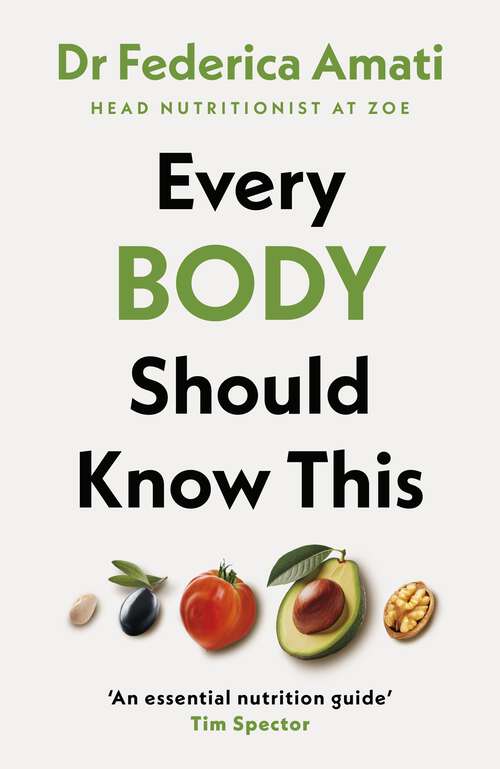 Book cover of Every Body Should Know This: The Science of Eating for a Lifetime of Health (From Medical Scientist and Head Nutritionist at ZOE)