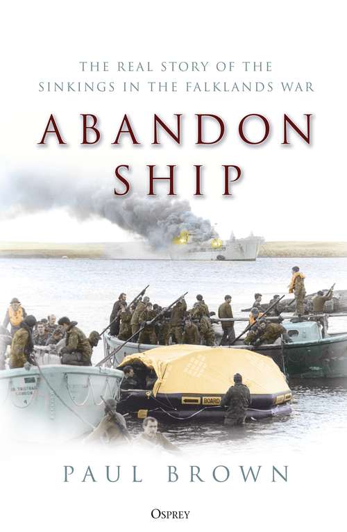 Book cover of Abandon Ship: The Real Story of the Sinkings in the Falklands War
