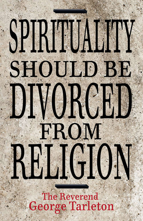 Book cover of Spirituality Should Be Divorced From Religion