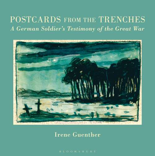 Book cover of Postcards from the Trenches: A German Soldier’s Testimony of the Great War