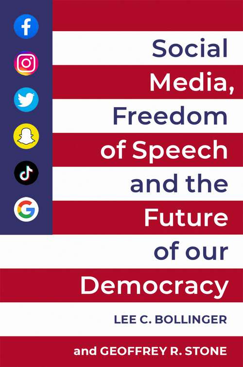 Book cover of Social Media, Freedom of Speech, and the Future of our Democracy