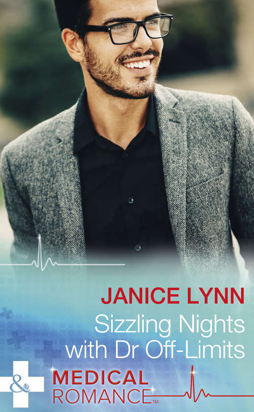 Book cover of Sizzling Nights With Dr Off-Limits: A Daddy For Her Daughter / Reunited With His Runaway Bride / Rescued By Dr Rafe / Saved By The Single Dad / Sizzling Nights With Dr Off-limits / Seven Nights With Her Ex (ePub edition) (Mills And Boon Medical Ser.)