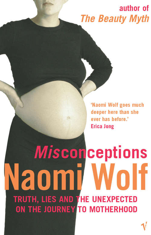 Book cover of Misconceptions: Truth, Lies And The Unexpected On The Journey To Motherhood